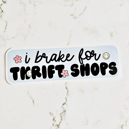 'I Brake for Thrift Shops' Bumper Sticker