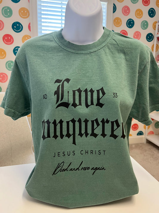 "Love Conquered" T-Shirt