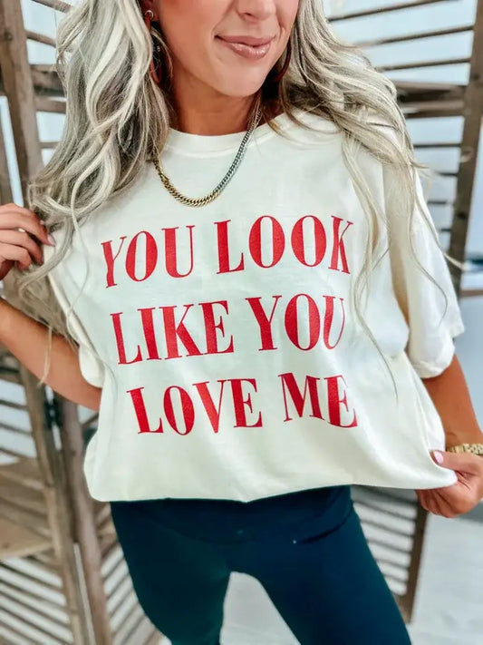 'You Look Like You Love Me' Graphic Tee