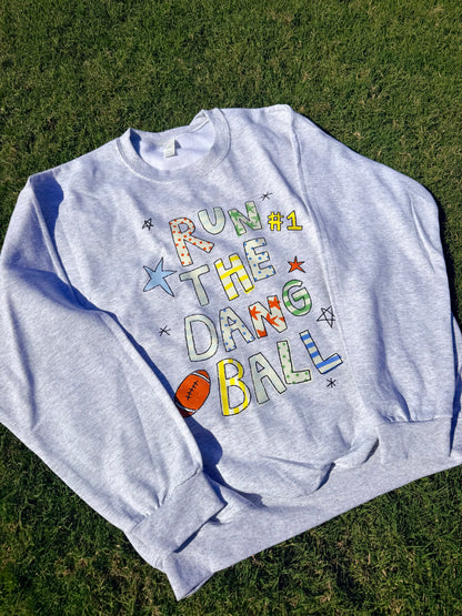 Run The Dang Ball Crewneck | (M-3XL)
