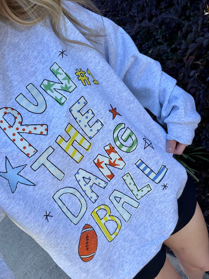 Run The Dang Ball Crewneck | (M-3XL)