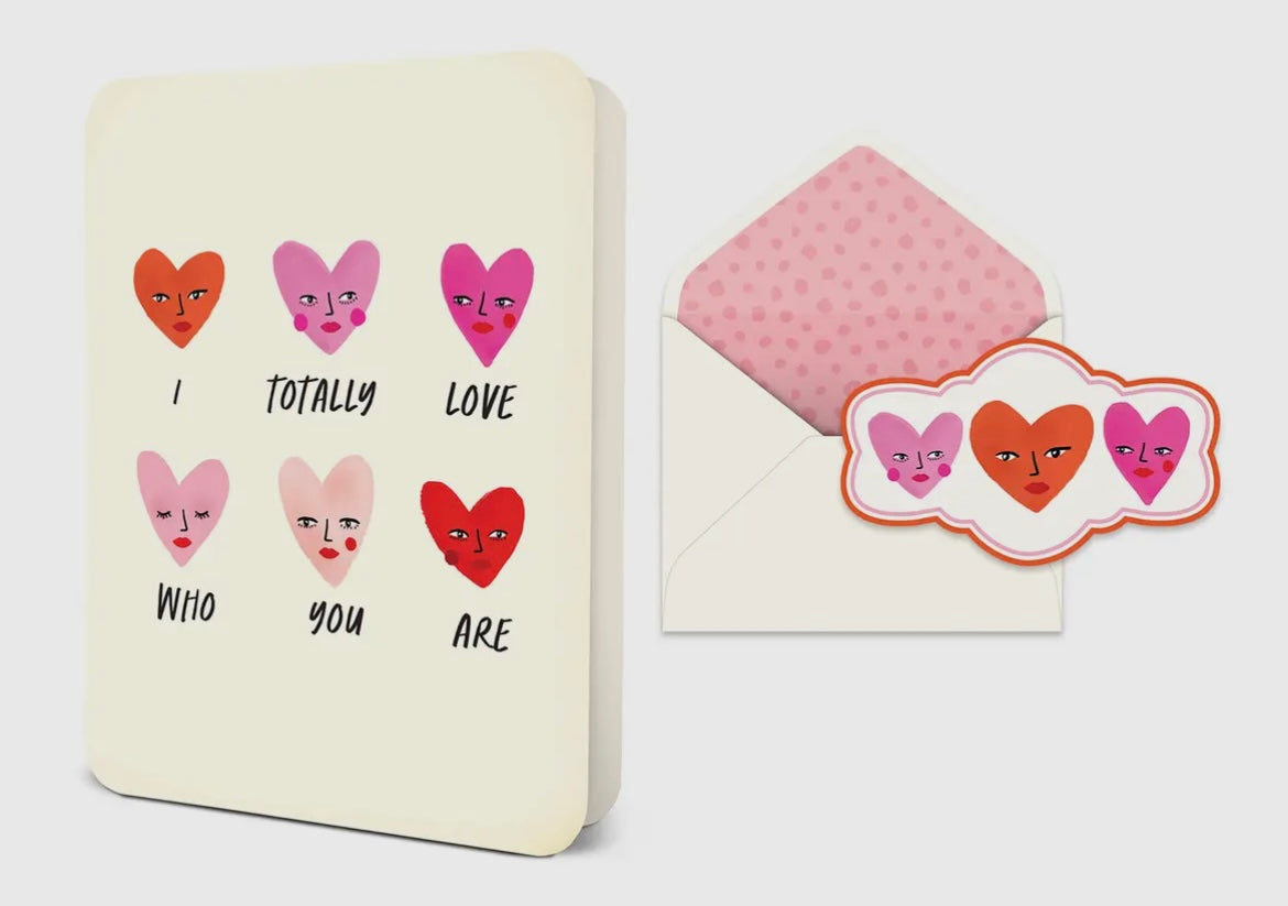 I Totally Love Who You Are Deluxe Greeting Card