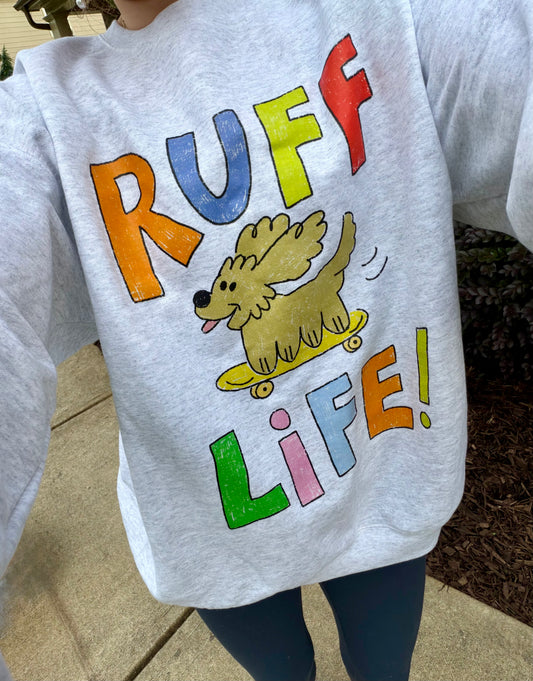 Ruff Life Crewneck