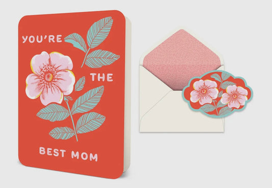 You’re The Best Mom Deluxe Greeting Card