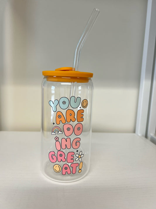 "You Are Doing Great" Glass Cup
